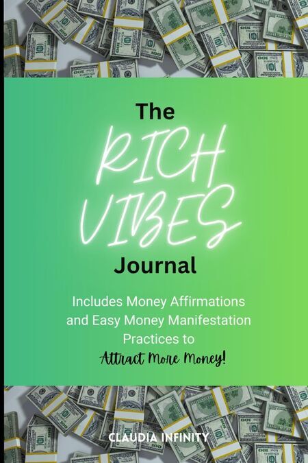 Book titled The Rich Vibes Journal: Includes Money Affirmations and Easy Money Manifestation Practices to Attract More Money!